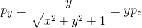 \begin{align*} p_y = \frac{y}{\sqrt{x^2 + y^2+1}} = y p_z \end{align*}