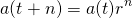  \begin{align*} a(t + n) = a(t) r^n \end{align*} 